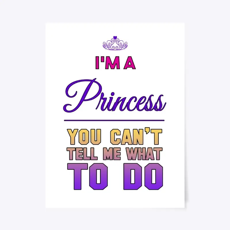 I'm A Princess Tees & Accessories