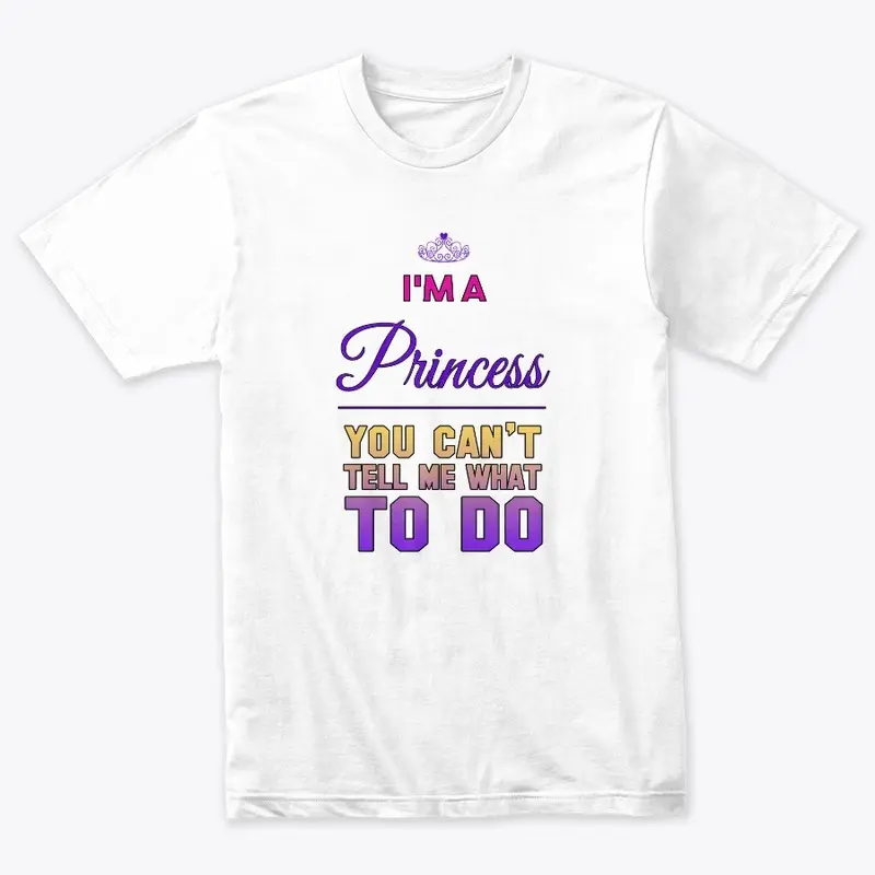 I'm A Princess Tees & Accessories