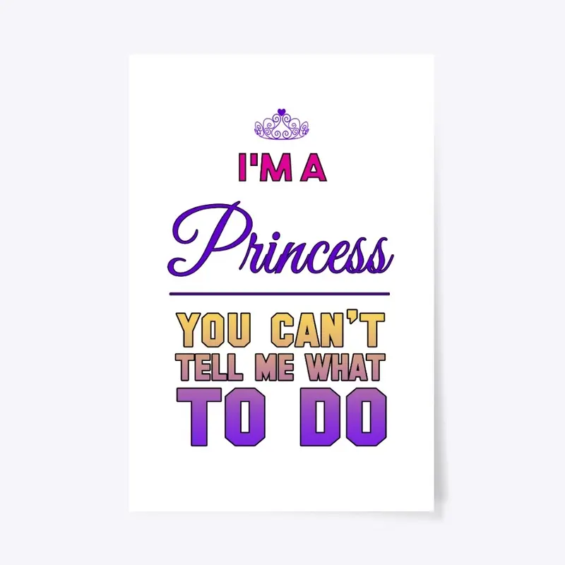 I'm A Princess Tees & Accessories